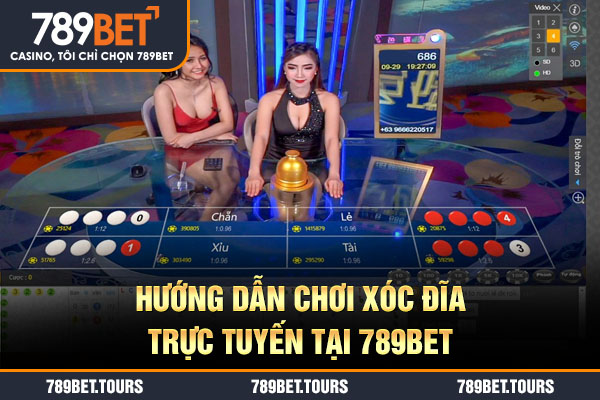 Hướng dẫn cách chơi xóc đĩa trực tuyến ở 789bet