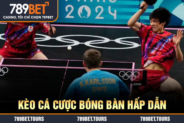 Kèo cá cược bóng bàn hấp dẫn