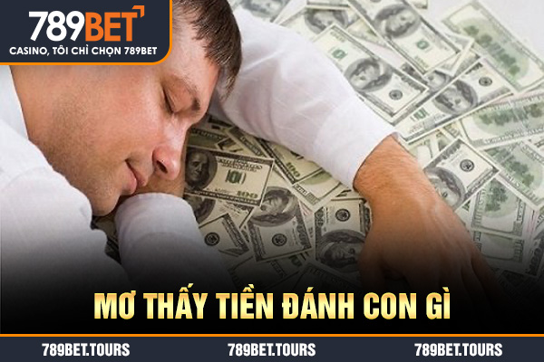 mơ thấy tiền đánh con gì