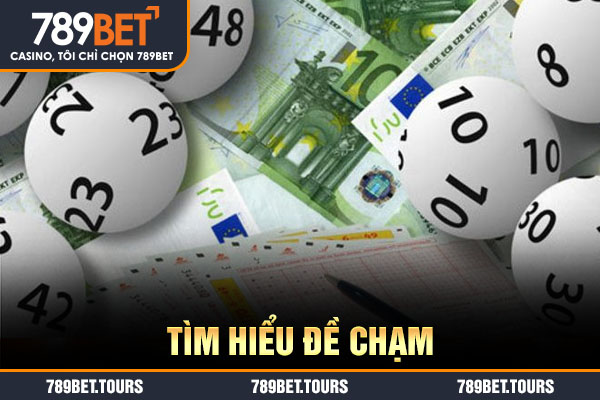 Tìm hiểu đề chạm