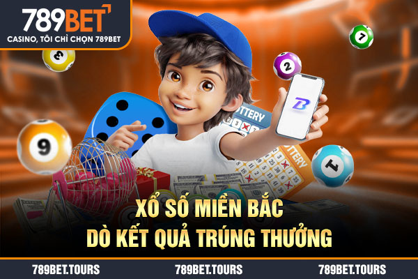 Xổ số miền Bắc – dò kết quả trúng thưởng