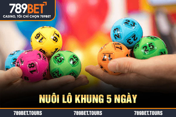 nuôi lô khung 5 ngày